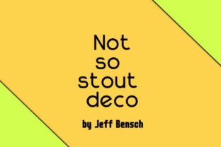 Not So Stout Deco: A Charming Sans Serif Font for Crafters and Makers