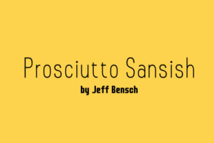 Prosciutto Sansish: A Modern Font for Editorial Design